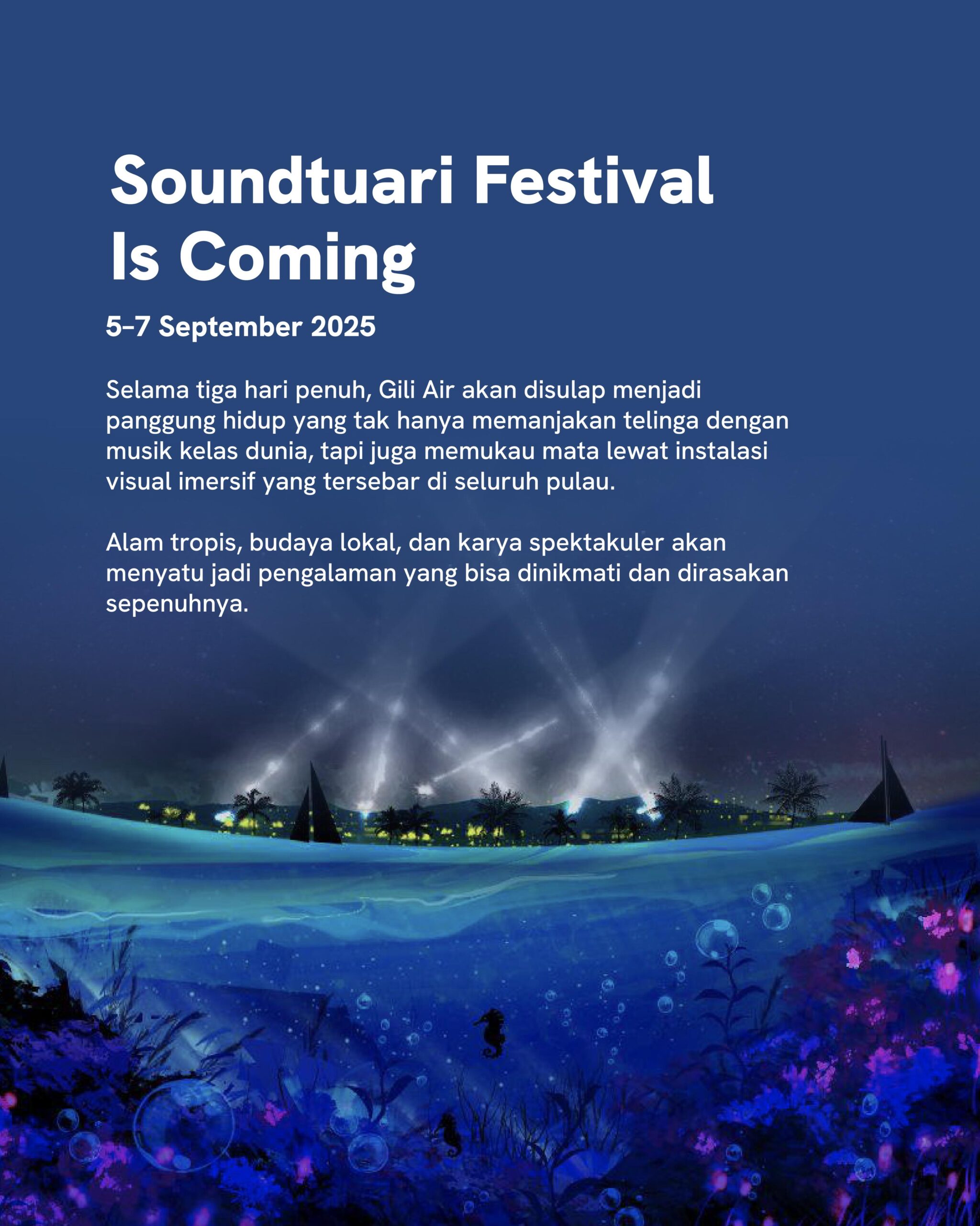 Soundtuari 2025: The First Production in Indonesia to Activate an Entire Island with World-Class Performing Stages and Unprecedented Visual Installation